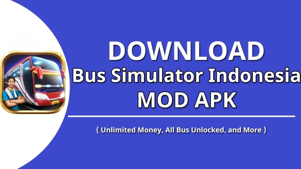 Download Bus Simulator Indonesia MOD APK